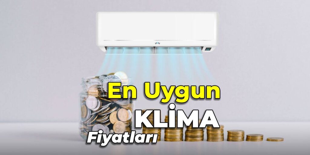 En Uygun Klima Fiyatları