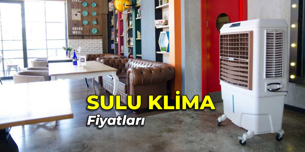 Sulu Soğutucu Fiyatları