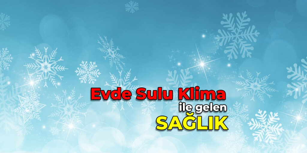 Evde Sulu Klima Kullanmak Sağlıklı Mı?