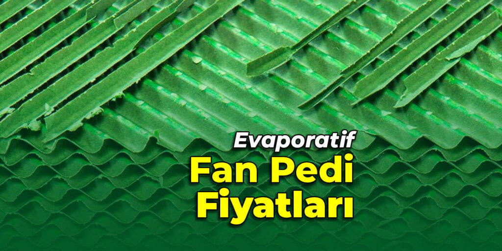 Evaporatif Fan Pedi Fiyatları