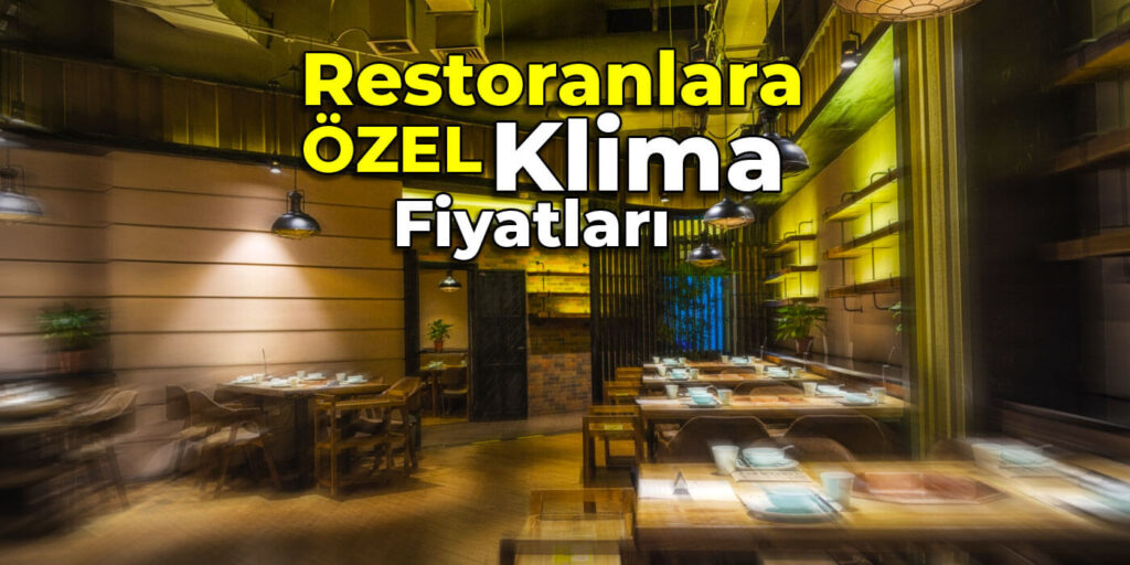 Restoran İçin Klima Fiyatları