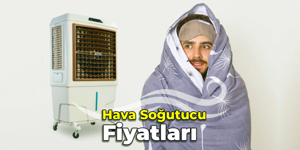 Hava Soğutucu Fiyatları