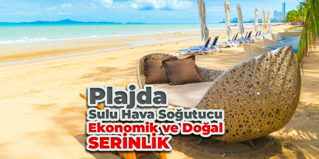 Plajda Sulu Klima ile Ekonomik ve Doğal Serinlik