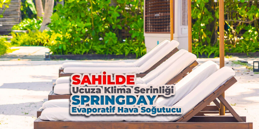 Sahilde Ucuza Klima Serinliği İçin Springday Sulu Klima