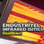Endüstriyel Infrared Isıtıcı Özellikleri